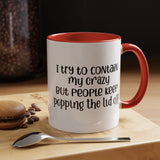 Funny Accent Coffee Mug - "I Try to Contain My Crazy" - Gift for Coffee Lovers