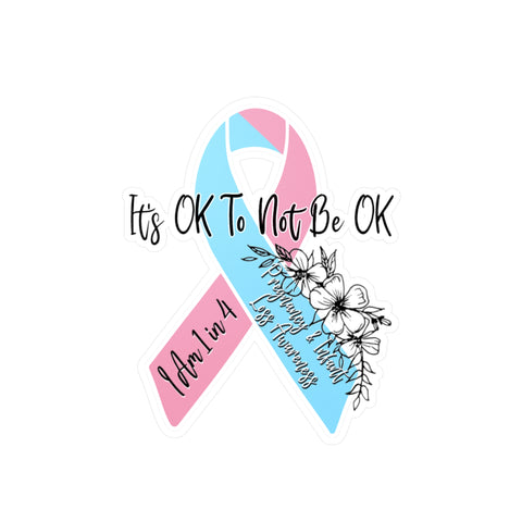 It's OK to not be OK Pregnancy & Infant Loss Awareness