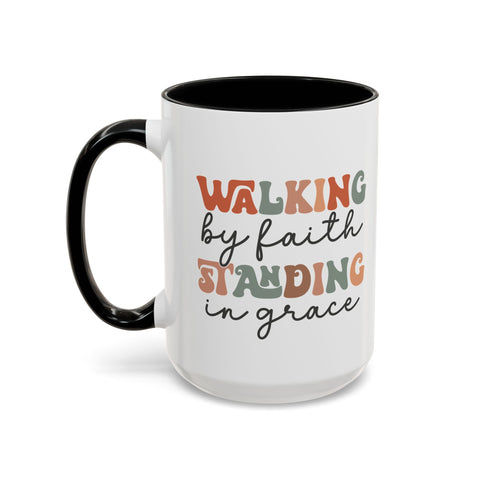 Inspirational Coffee Mug - Romans 5:2-3 Walking by Faith, Standing in Grace