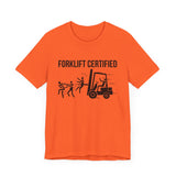 Forklift Certified Unisex Jersey Tee - Fun Work Humor Shirt