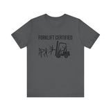 Forklift Certified Unisex Jersey Tee - Fun Work Humor Shirt