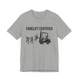 Forklift Certified Unisex Jersey Tee - Fun Work Humor Shirt