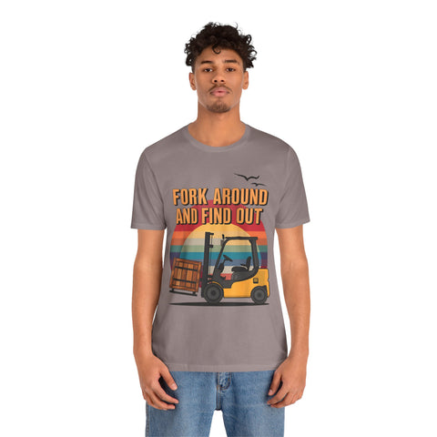 Funny Forklift Operator T-Shirt - Fork Around and Find Out Tee