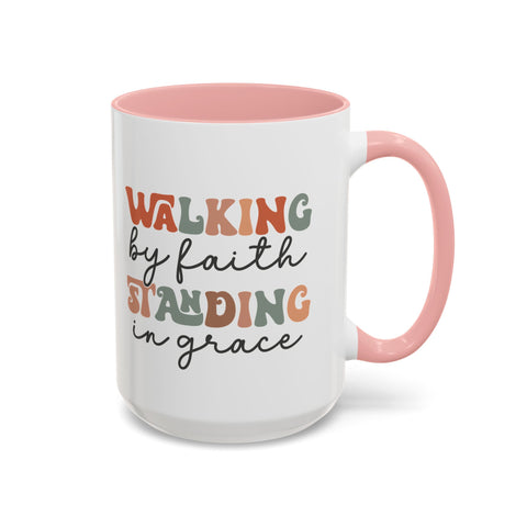 Inspirational Coffee Mug - Romans 5:2-3 Walking by Faith, Standing in Grace