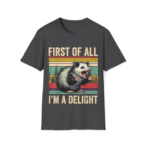 Possum First Of All I'm A Delight T-Shirt