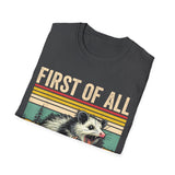 Possum First Of All I'm A Delight T-Shirt