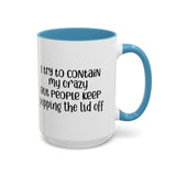 Funny Accent Coffee Mug - "I Try to Contain My Crazy" - Gift for Coffee Lovers