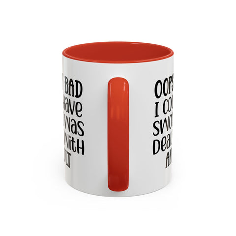 Humorous Accent Coffee Mug - "Oops, My Bad, Dealing with an Adult"