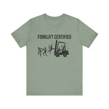 Forklift Certified Unisex Jersey Tee - Fun Work Humor Shirt