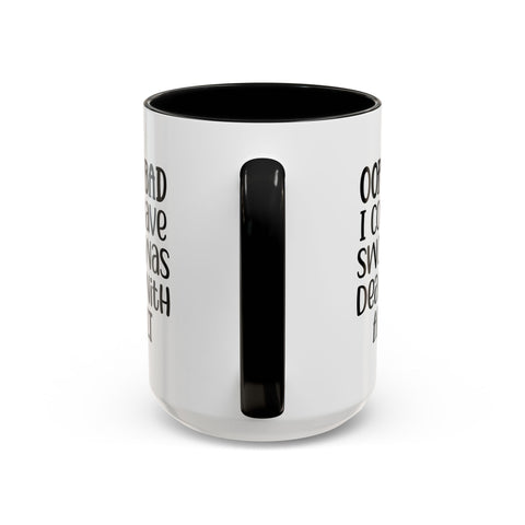 Humorous Accent Coffee Mug - "Oops, My Bad, Dealing with an Adult"