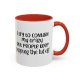 Funny Accent Coffee Mug - "I Try to Contain My Crazy" - Gift for Coffee Lovers