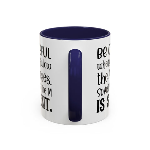 Coffee Mug - 'Be Careful When You Follow the Masses'