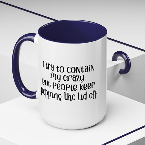 Funny Accent Coffee Mug - "I Try to Contain My Crazy" - Gift for Coffee Lovers