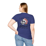 Skull Floral Unisex T-Shirt - I don't need your attitude I brought my own