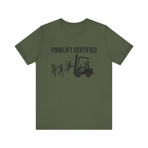 Forklift Certified Unisex Jersey Tee - Fun Work Humor Shirt