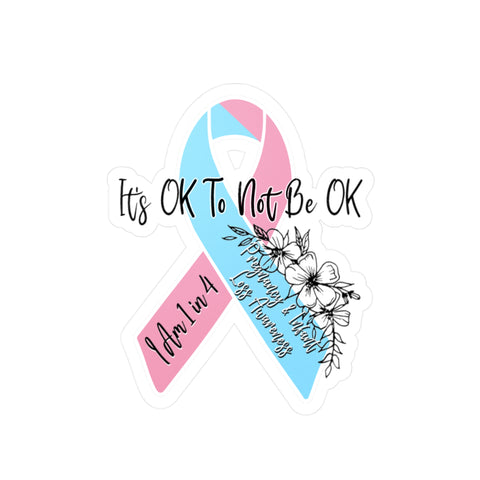 It's OK to not be OK Pregnancy & Infant Loss Awareness