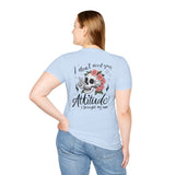 Skull Floral Unisex T-Shirt - I don't need your attitude I brought my own