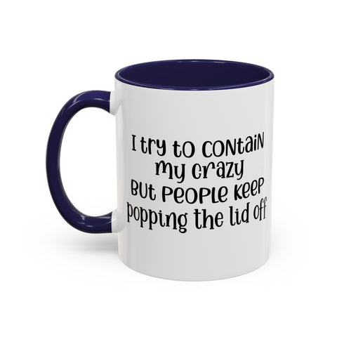 Funny Accent Coffee Mug - "I Try to Contain My Crazy" - Gift for Coffee Lovers