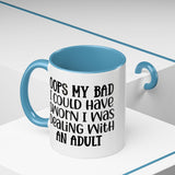 Humorous Accent Coffee Mug - "Oops, My Bad, Dealing with an Adult"