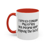 Funny Accent Coffee Mug - "I Try to Contain My Crazy" - Gift for Coffee Lovers