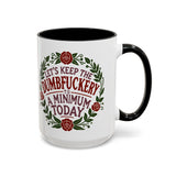 Mug - 'Let's Keep the Dumbfuckery to a Minimum Today' Funny Quote Coffee Cup