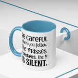 Coffee Mug - 'Be Careful When You Follow the Masses'