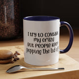 Funny Accent Coffee Mug - "I Try to Contain My Crazy" - Gift for Coffee Lovers