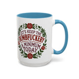 Mug - 'Let's Keep the Dumbfuckery to a Minimum Today' Funny Quote Coffee Cup