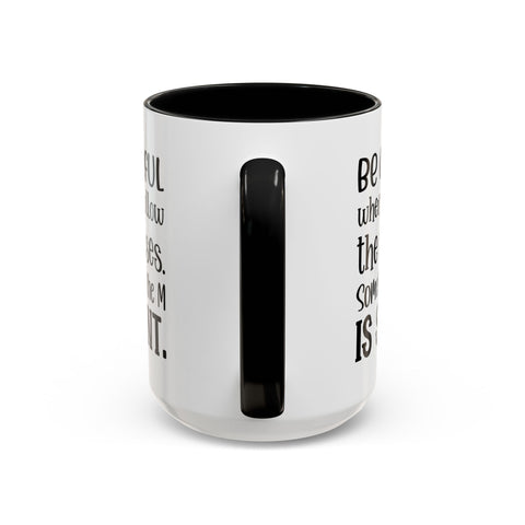 Coffee Mug - 'Be Careful When You Follow the Masses'