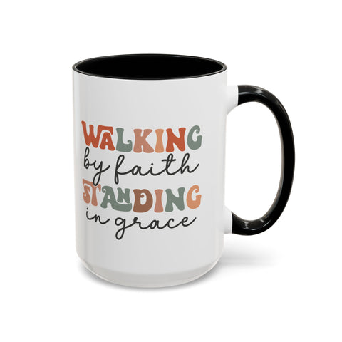 Inspirational Coffee Mug - Romans 5:2-3 Walking by Faith, Standing in Grace