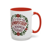 Mug - 'Let's Keep the Dumbfuckery to a Minimum Today' Funny Quote Coffee Cup