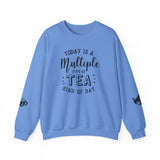 Crewneck Sweatshirt - Today Is A Multiple Cups Of Tea Kind of Day