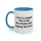 Funny Accent Coffee Mug - "I Try to Contain My Crazy" - Gift for Coffee Lovers