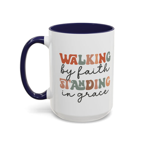 Inspirational Coffee Mug - Romans 5:2-3 Walking by Faith, Standing in Grace