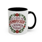 Mug - 'Let's Keep the Dumbfuckery to a Minimum Today' Funny Quote Coffee Cup