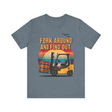 Funny Forklift Operator T-Shirt - Fork Around and Find Out Tee