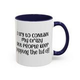 Funny Accent Coffee Mug - "I Try to Contain My Crazy" - Gift for Coffee Lovers