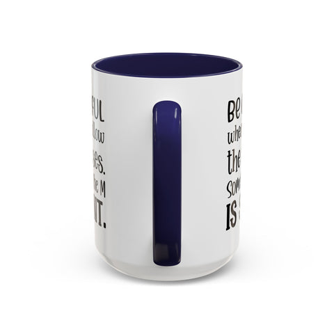 Coffee Mug - 'Be Careful When You Follow the Masses'