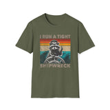 T-Shirt I Run A Tight Shipwreck