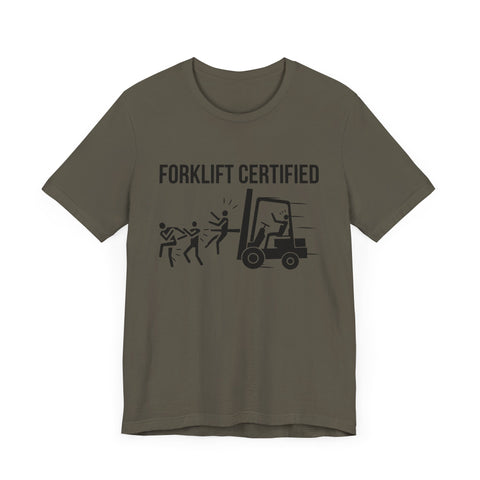 Forklift Certified Unisex Jersey Tee - Fun Work Humor Shirt