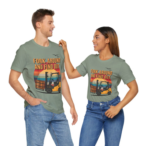 Funny Forklift Operator T-Shirt - Fork Around and Find Out Tee