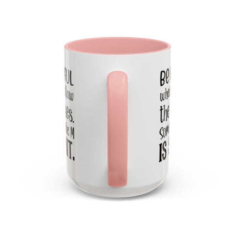 Coffee Mug - 'Be Careful When You Follow the Masses'