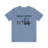 Forklift Certified Unisex Jersey Tee - Fun Work Humor Shirt