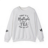 Crewneck Sweatshirt - Today Is A Multiple Cups Of Tea Kind of Day