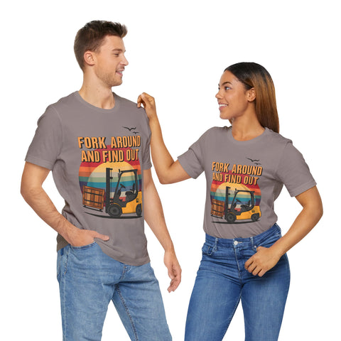 Funny Forklift Operator T-Shirt - Fork Around and Find Out Tee