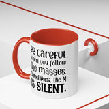 Coffee Mug - 'Be Careful When You Follow the Masses'