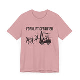 Forklift Certified Unisex Jersey Tee - Fun Work Humor Shirt